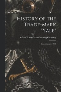 bokomslag History of the Trade-mark &quot;Yale&quot;