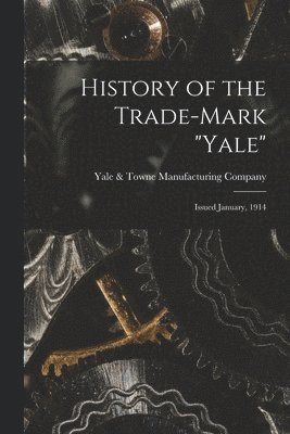 History of the Trade-mark &quot;Yale&quot; 1