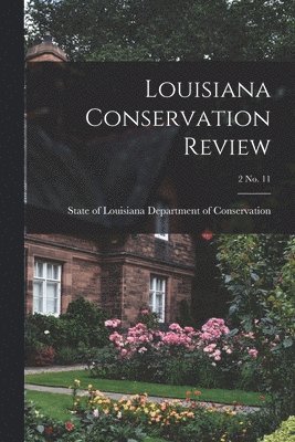 bokomslag Louisiana Conservation Review; 2 No. 11