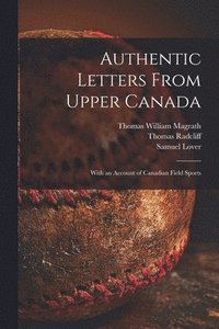 bokomslag Authentic Letters From Upper Canada