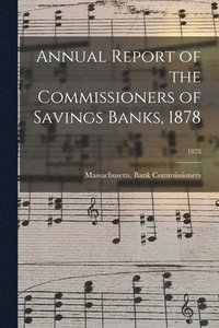 bokomslag Annual Report of the Commissioners of Savings Banks, 1878; 1878
