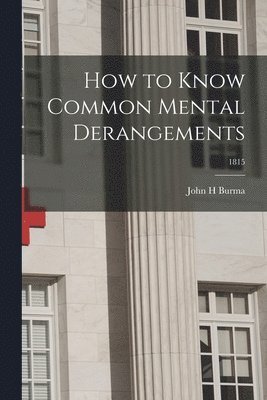 How to Know Common Mental Derangements; 1815