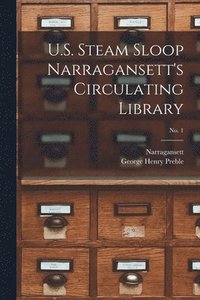 bokomslag U.S. Steam Sloop Narragansett's Circulating Library; no. 1