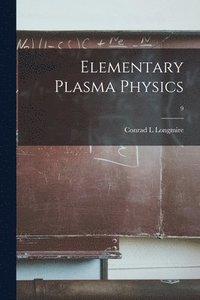 bokomslag Elementary Plasma Physics; 9