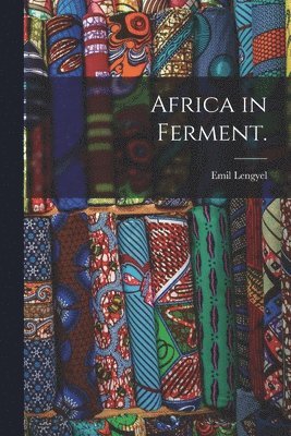 Africa in Ferment. 1