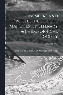 Memoirs and Proceedings of the Manchester Literary & Philosophical Society; v.49 (1904-1905) 1