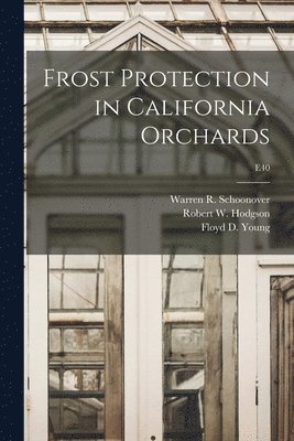 Frost Protection in California Orchards; E40 1