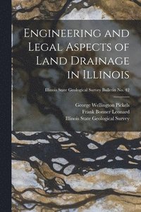 bokomslag Engineering and Legal Aspects of Land Drainage in Illinois; Illinois State Geological Survey Bulletin No. 42