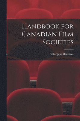 Handbook for Canadian Film Societies 1