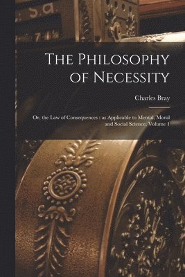 The Philosophy of Necessity 1