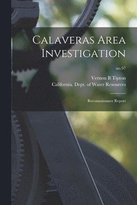 bokomslag Calaveras Area Investigation: Reconnaissance Report; no.97