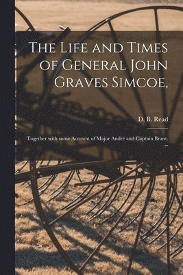 bokomslag Life and Times of General John Graves Simcoe,