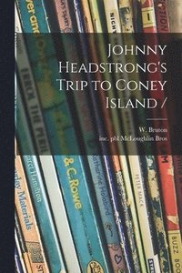bokomslag Johnny Headstrong's Trip to Coney Island /