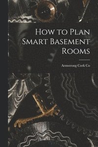 bokomslag How to Plan Smart Basement Rooms