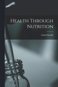 bokomslag Health Through Nutrition