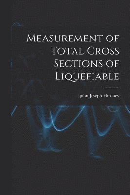Measurement of Total Cross Sections of Liquefiable 1
