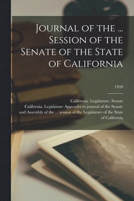 Journal of the ... Session of the Senate of the State of California; 1926, Häftad