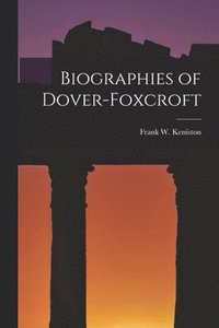 bokomslag Biographies of Dover-Foxcroft