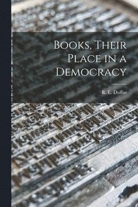 bokomslag Books, Their Place in a Democracy