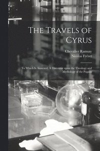 bokomslag The Travels of Cyrus
