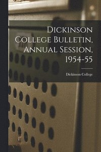 bokomslag Dickinson College Bulletin, Annual Session, 1954-55