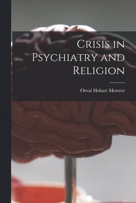 Crisis in Psychiatry and Religion 1