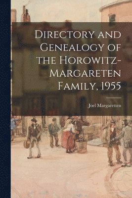 bokomslag Directory and Genealogy of the Horowitz-Margareten Family, 1955