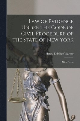 Law of Evidence Under the Code of Civil Procedure of the State of New York 1