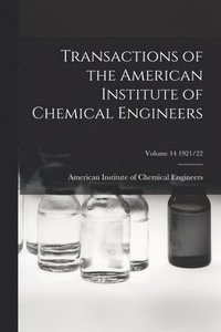 bokomslag Transactions of the American Institute of Chemical Engineers; Volume 14 1921/22