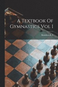 bokomslag A Textbook Of Gymnastics Vol I
