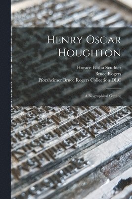 Henry Oscar Houghton 1