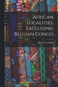 bokomslag African Localities, Excluding Belgian Congo