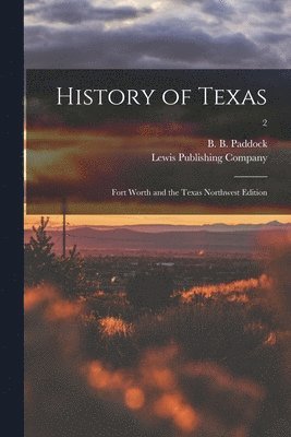 B. B. (Buckley B. ). Paddock, Lewis Publishing Company - History of Texas, Häftad