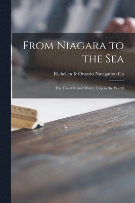 bokomslag From Niagara to the Sea [microform]