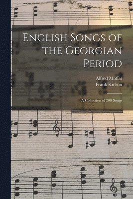 bokomslag English Songs of the Georgian Period