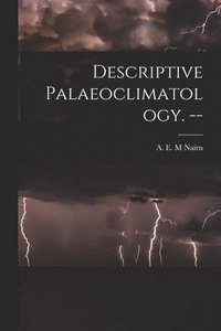 bokomslag Descriptive Palaeoclimatology. --