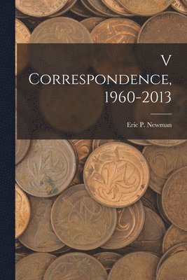 V Correspondence,1960-2013 1