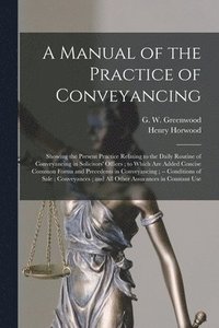 bokomslag A Manual of the Practice of Conveyancing