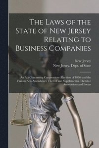 bokomslag The Laws of the State of New Jersey Relating to Business Companies
