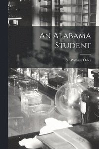 bokomslag An Alabama Student [microform]