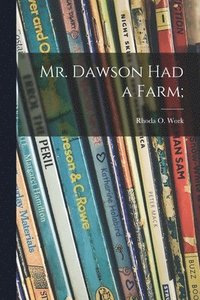 bokomslag Mr. Dawson Had a Farm;