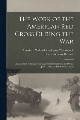 The Work of the American Red Cross During the War 1