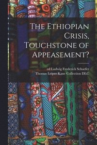 bokomslag The Ethiopian Crisis, Touchstone of Appeasement?