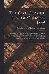 bokomslag The Civil Service List of Canada, 1899 [microform]