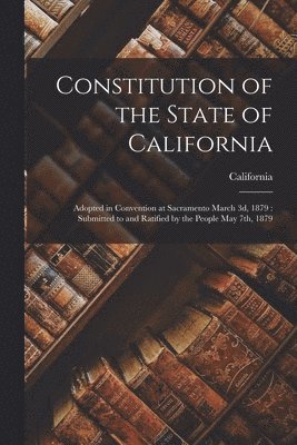 California - Constitution of the State of California, Häftad