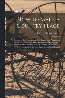 How to Make a Country Place 1