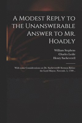 Modest Reply to the Unanswerable Answer to Mr. Hoadly