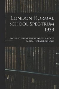 bokomslag London Normal School Spectrum 1939