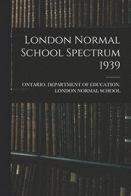 London Normal School Spectrum 1939 1