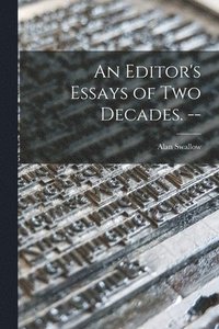 bokomslag An Editor's Essays of Two Decades. --